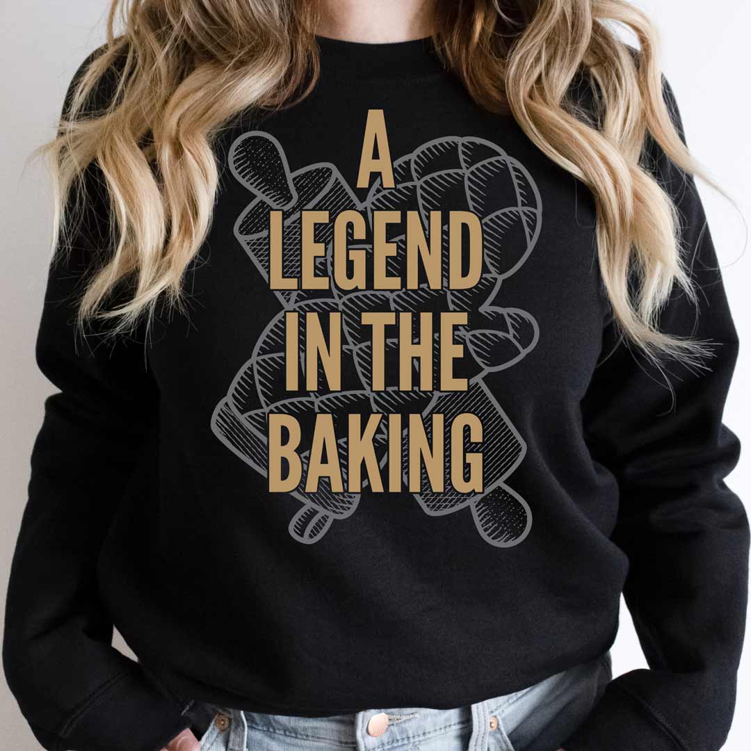 A Legend in the Baking Unisex Sweatshirt