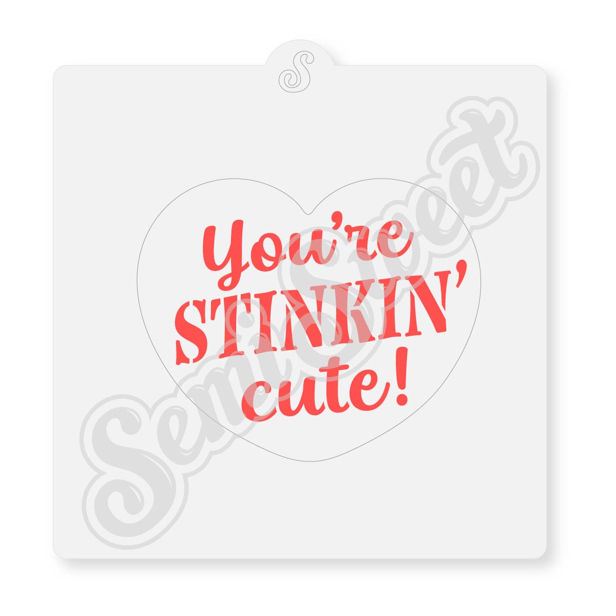 You're STINKIN' cute! Cookie Stencil