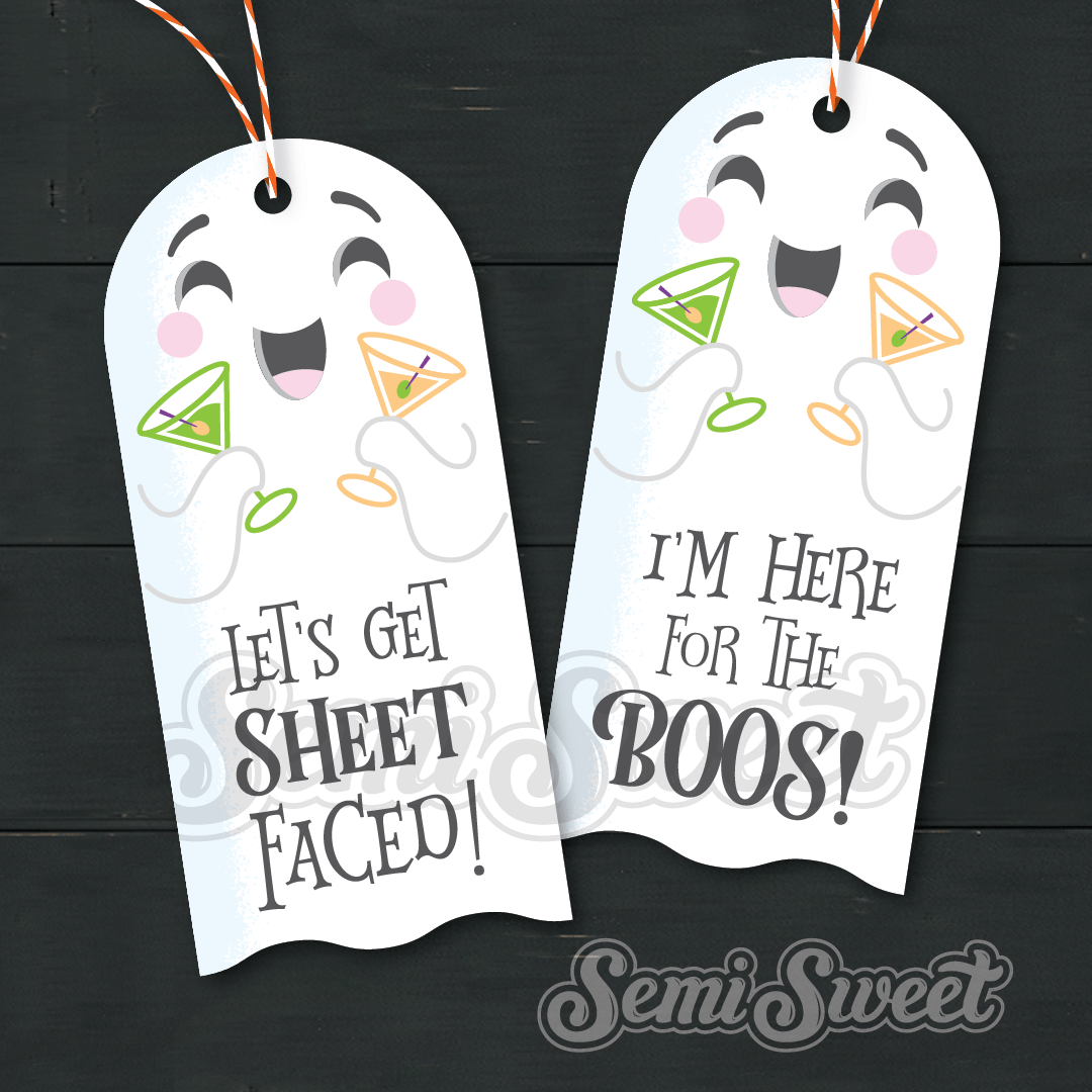 I'm here for the boos and Let’s get sheet faced - Instant Download Printable Tags