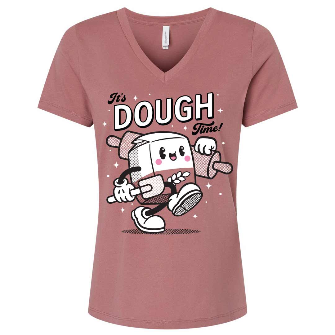 It's Dough Time Ladies V-Neck T-Shirt