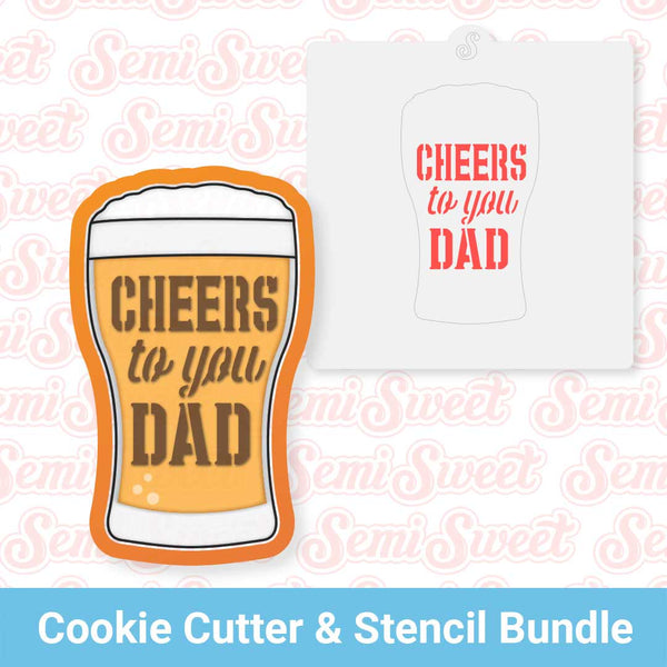 Beer Glass Cheers to You Dad Cookie Cutter & Stencil Bundle