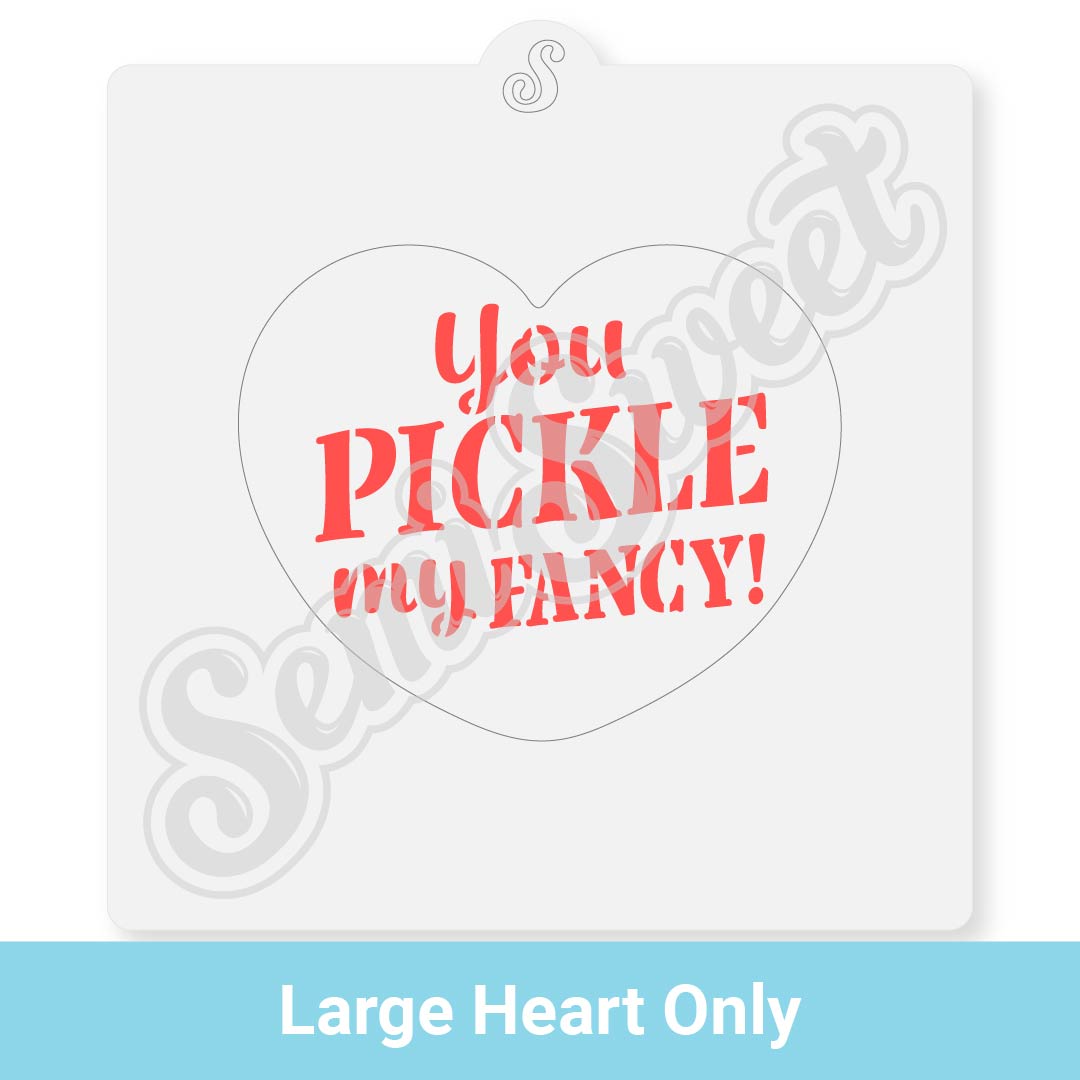 You PICKLE my FANCY! Cookie Stencil