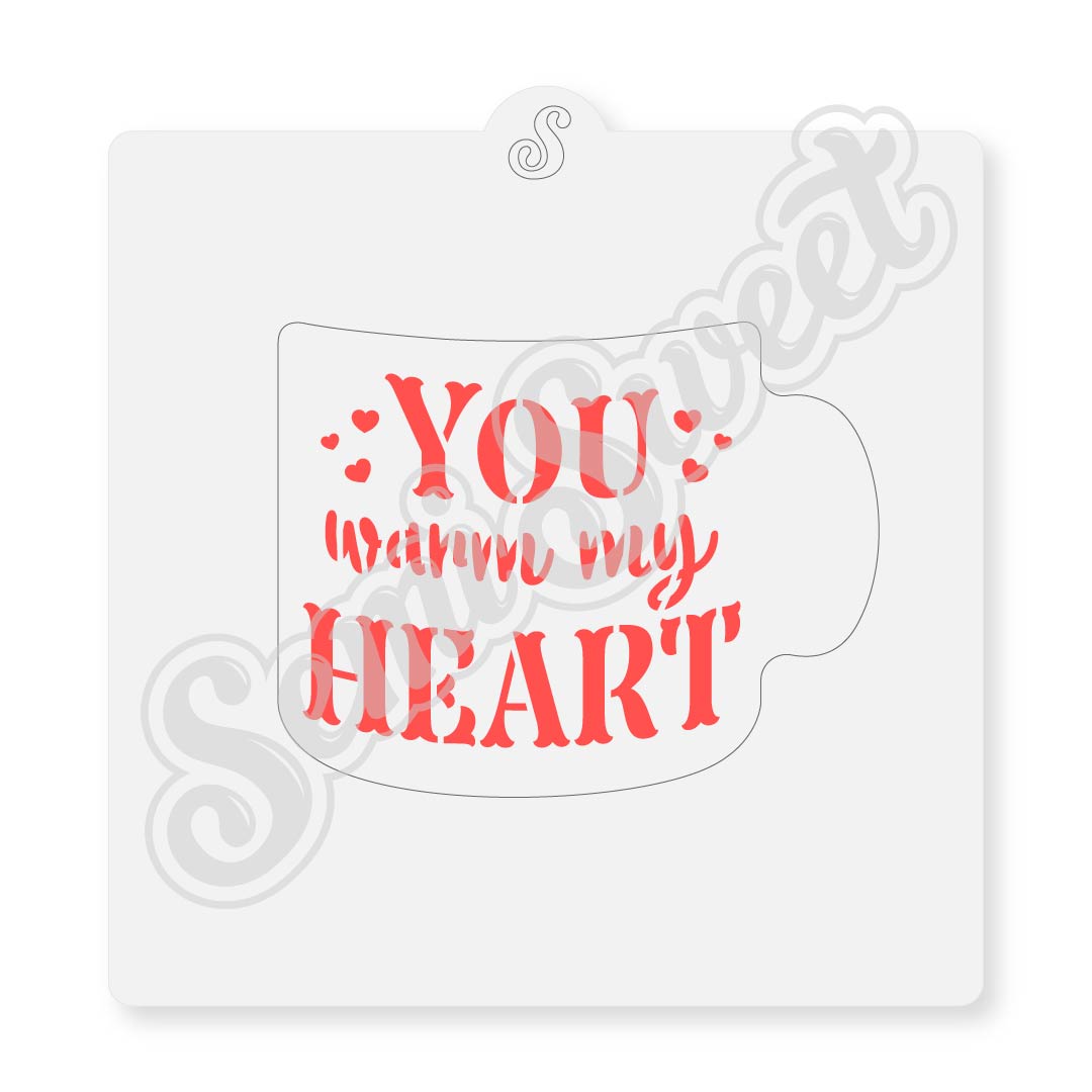 You Warm My Heart Mug Stencil