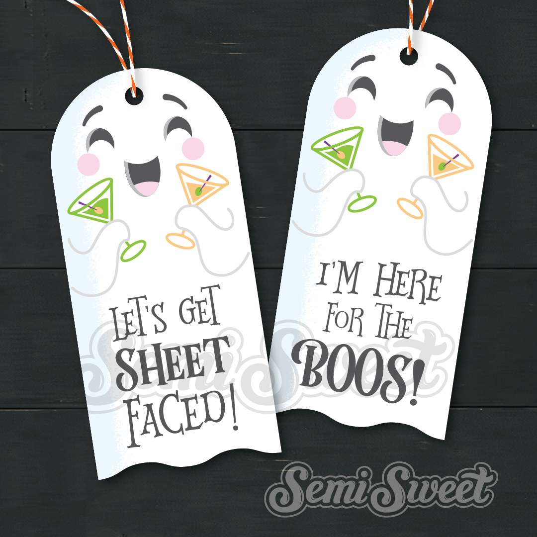 I'm here for the boos and Let’s get sheet faced  - Instant Download Printable Tags